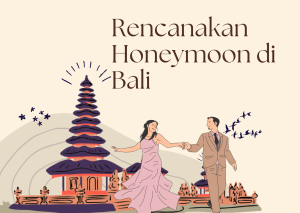 Itinerary 4 Hari 3 Malam untuk Pasangan Bulan Madu Jelajahi Keindahan Bali